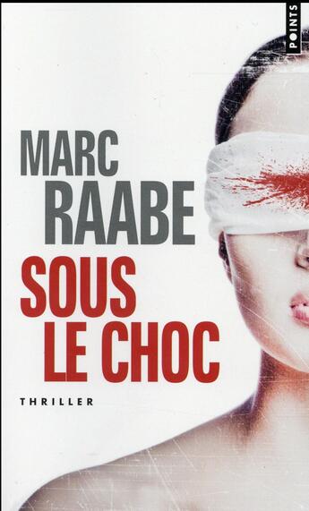 Couverture du livre « Sous le choc » de Marc Raabe aux éditions Points