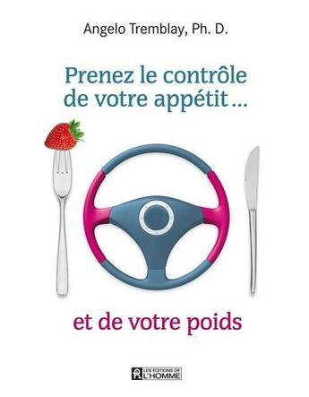 Couverture du livre « Prenez le controle de votre appetit... et de votre poids » de Angelo Tremblay aux éditions Les Éditions De L'homme