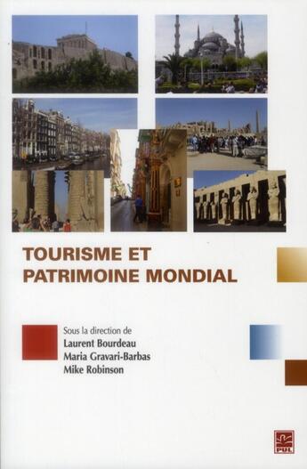 Couverture du livre « Tourisme et patrimoine mondial » de Bourdeau Laurent aux éditions Presses De L'universite De Laval