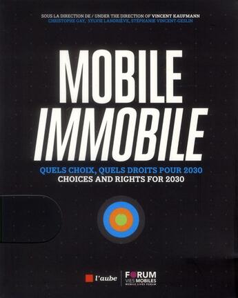 Couverture du livre « Mobile, immobile ; quels choix, quels droits pour 2030 ? » de  aux éditions Editions De L'aube