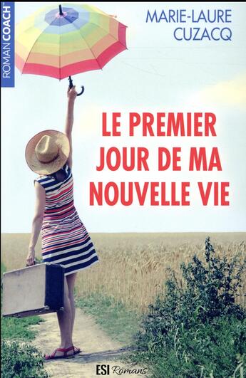 Couverture du livre « Le premier jour de ma nouvelle vie » de Marie-Laure Cuzacq aux éditions Editions Esi