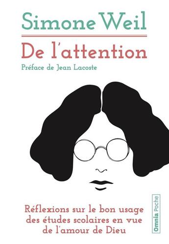 Couverture du livre « De l'attention ; réeflexions sur le bon usage des études scolaires en vue de l'amour de Dieu » de Simone Weil aux éditions Omnia