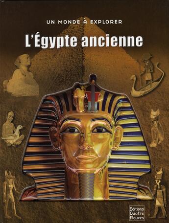 Couverture du livre « L'Egypte ancienne » de John Malam aux éditions Quatre Fleuves