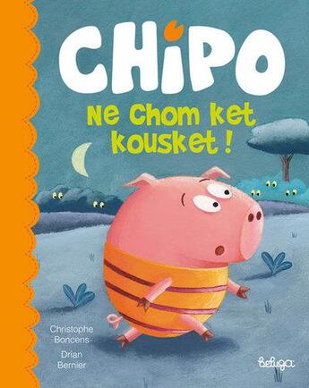 Couverture du livre « Chipo ne gousk ket » de Christophe Boncens aux éditions Beluga