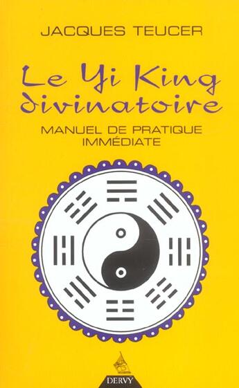 Couverture du livre « Le yi king divinatoire » de Teucer Jacques aux éditions Dervy