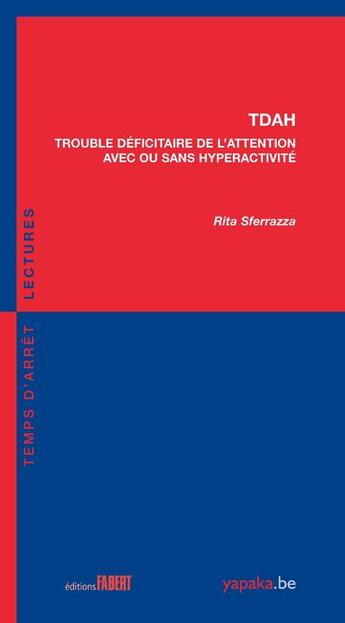 Couverture du livre « TDAH ; trouble déficitaire de l'attention avec ou sans hyperactivité » de Rita Sferrazza aux éditions Fabert