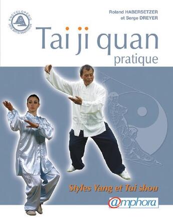 Couverture du livre « Tai-ji-quan pratique ; styles Yang et Tui-shou » de Roland Habersetzer aux éditions Amphora