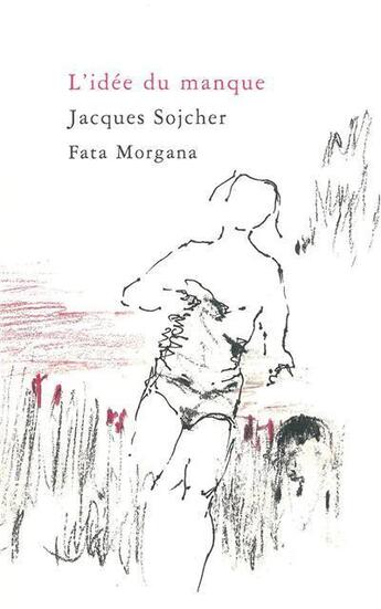 Couverture du livre « L'idée du manque » de Jacques Sojcher aux éditions Fata Morgana