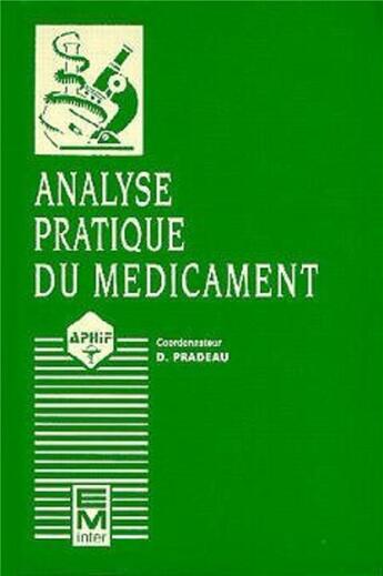 Couverture du livre « Analyse pratique du médicament » de Pradeau Dominique aux éditions Eminter