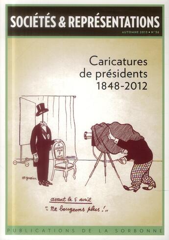 Couverture du livre « Caricatures de presidents 1848 2012 » de Dupuy aux éditions Pu De Paris-sorbonne