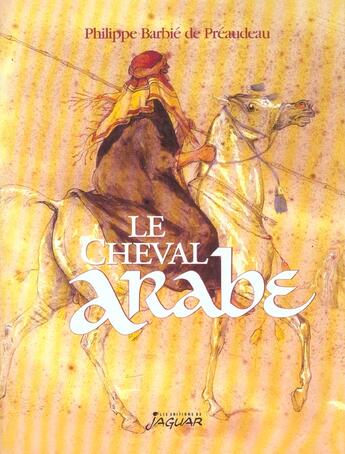Couverture du livre « Cheval arabe (le) » de De Preaudeau Barbie aux éditions Jaguar