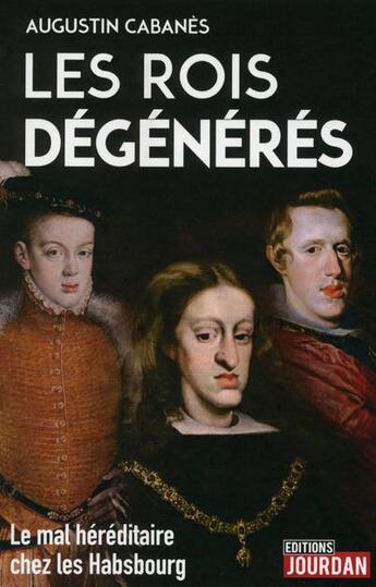Couverture du livre « Les rois degeneres » de Augustin Cabanes aux éditions Jourdan