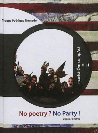 Couverture du livre « No poetry ? no party ! » de Troupe Poetique Noma aux éditions Maelstrom