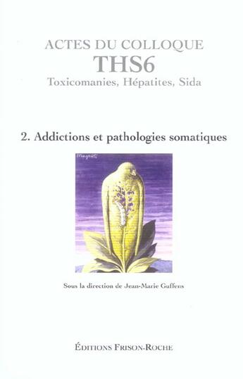 Couverture du livre « Ths 6 - t2 addictions et pathologies somatiques » de  aux éditions Frison Roche