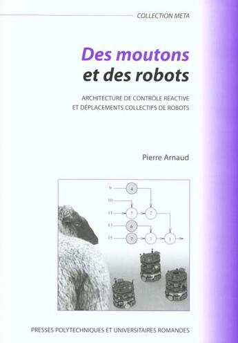 Couverture du livre « Des moutons et des robots : Architecture de contrôle réactive et déplacements collectifs de robots » de Pierre Arnaud aux éditions Ppur