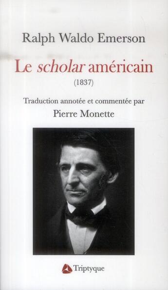 Couverture du livre « Le scholar américain (1837) » de Ralph Waldo Emerson aux éditions Triptyque