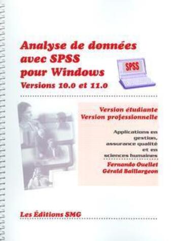 Couverture du livre « Analyse de données avec SPSS pour Windows ; versions 10.0 et 11.0, version étudiante et version professionnelle » de Gerald Baillargeon et Fernando Ouellet aux éditions Smg