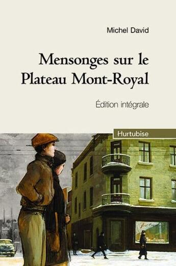 Couverture du livre « Mensonges sur le plateau Mont-Royal ; coffret » de Michel David aux éditions Hurtubise