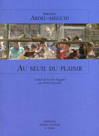Couverture du livre « Au seuil du plaisir » de Ibrahim Abdel-Meguid aux éditions Folies D'encre
