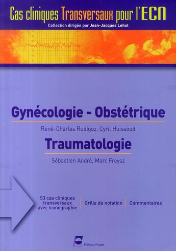 Couverture du livre « Gynécologie-obstétrique, traumatologie » de Rudigoz/Huissou aux éditions Pradel
