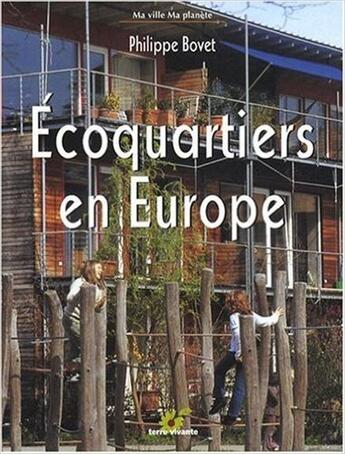 Couverture du livre « Éco-quartiers en Europe » de Philippe Bovet aux éditions Terre Vivante