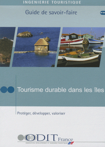 Couverture du livre « Tourisme durable dans les îles ; protéger, développer, valoriser » de  aux éditions Atout France