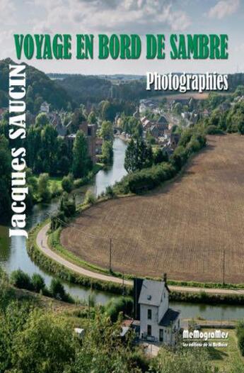 Couverture du livre « Voyage en bord de Sambre » de Jacques Saucin aux éditions Memogrames