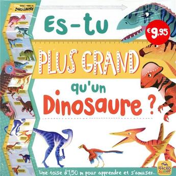 Couverture du livre « Es-tu plus grand qu'un dinosaure ? une toise d'1,50 m pour apprendre et s'amuser » de Aa. Vv aux éditions Macro Editions