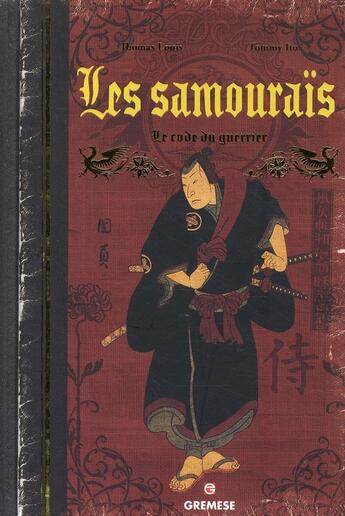 Couverture du livre « Les samouraïs ; le code du guerrier » de Tommy Ito aux éditions Gremese