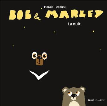 Couverture du livre « Bob et Marley ; la nuit » de Thierry Dedieu et Frederic Marais aux éditions Seuil Jeunesse