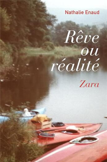 Couverture du livre « Rêve ou réalité ; Zara » de Nathalie Enaud aux éditions Librinova