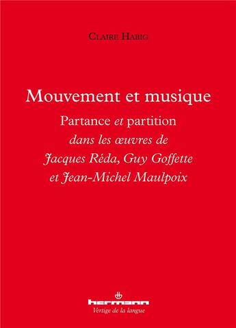 Couverture du livre « Mouvement et musique - partance et partition dans les oeuvres de jacques reda, guy goffette et jean- » de Habig Claire aux éditions Hermann