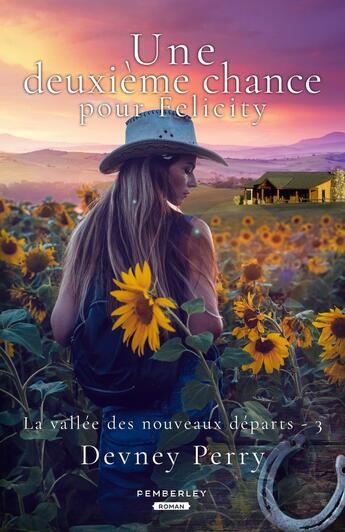 Couverture du livre « La vallée des nouveaux départs Tome 3 : Une deuxième chance pour Felicity » de Perry Devney aux éditions Pemberley