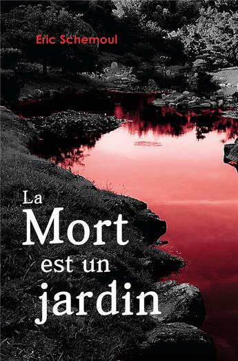 Couverture du livre « La Mort est un jardin » de Eric Schemoul aux éditions Librinova