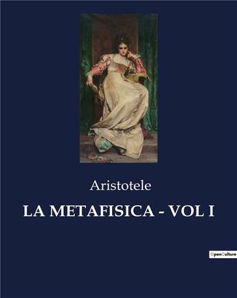 Couverture du livre « LA METAFISICA - VOL I » de Aristotele aux éditions Culturea