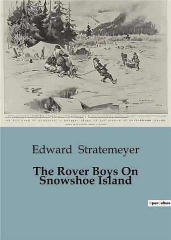 Couverture du livre « The Rover Boys On Snowshoe Island » de Edward Stratemeyer aux éditions Culturea