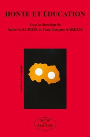 Couverture du livre « Honte et éducation » de Jean-Jacques Sarfati et Andre Lacroix aux éditions Mjw