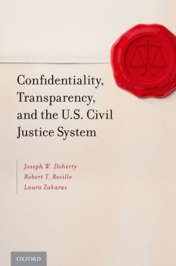 Couverture du livre « Confidentiality, Transparency, and the U.S. Civil Justice System » de Zakaras Laura aux éditions Oxford University Press Usa