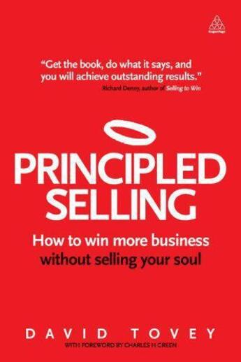 Couverture du livre « Principled selling - how to win more business without selling your soul » de David Tovey aux éditions Kogan Page