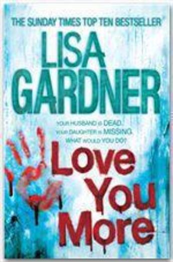 Couverture du livre « Love You More » de Lisa Gardner aux éditions Headline