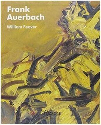 Couverture du livre « Frank auerbach » de William Feaver aux éditions Rizzoli