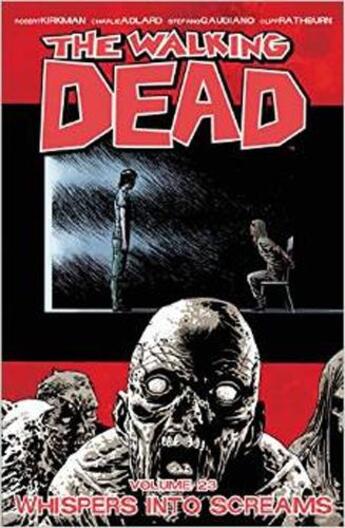 Couverture du livre « The walking dead t.23 ; whispers into screams » de Robert Kirkman aux éditions Image Comics