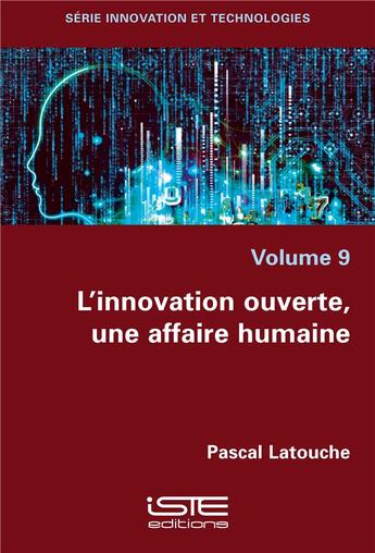 Couverture du livre « L'innovation ouverte, une affaire humaine » de Pascal Latouche aux éditions Iste