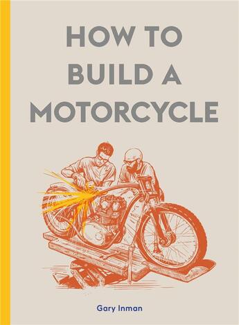 Couverture du livre « How to build a motorcycle » de Inman Gary aux éditions Laurence King