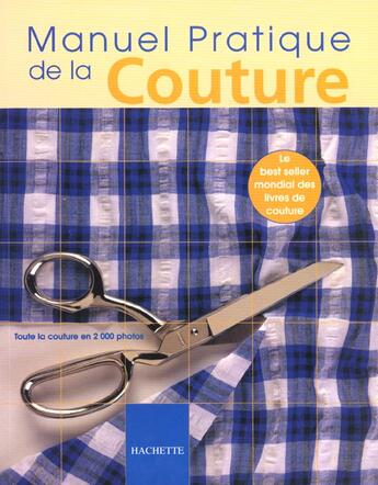 Couverture du livre « Manuel Pratique De La Couture ; Toute La Couture En 2000 Photos » de D Kindersley aux éditions Hachette Pratique