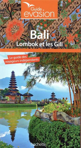 Couverture du livre « Guide évasion : Bali et Lombok » de Collectif Hachette aux éditions Hachette Tourisme