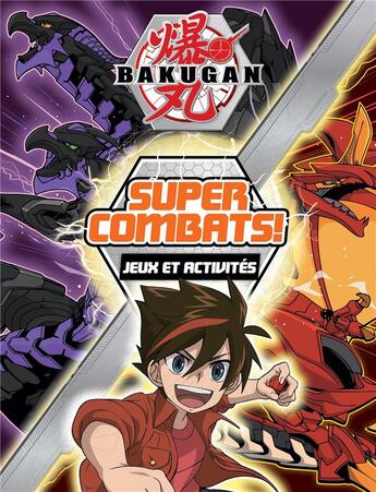 Couverture du livre « Bakugan - super combats ! jeux et activites » de  aux éditions Hachette Jeunesse