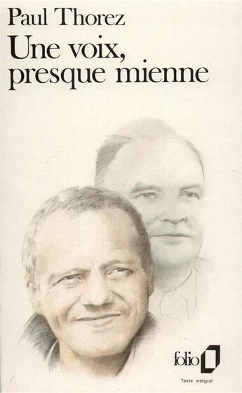 Couverture du livre « Une voix, presque mienne » de Paul Thorez aux éditions Folio