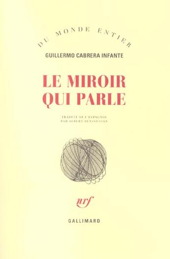 Couverture du livre « Le miroir qui parle (nouvelles presque completes) » de Cabrera Infan G aux éditions Gallimard