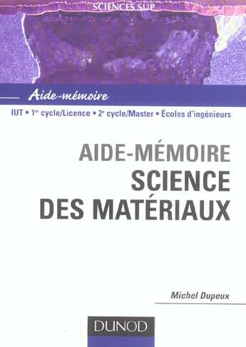 Couverture du livre « Sciences Sup ; Aide-Memoire ; Science Des Matériaux » de Michel Dupeux aux éditions Dunod